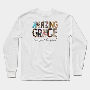 Amazing Grace How Sweet The Sound Long Sleeve T-Shirt